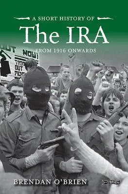 Krátke dejiny IRA: od roku 1916 - A Short History of the IRA: From 1916 Onwards