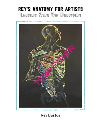 Reyova anatómia: Lekcie figurálneho umenia zo školských lavíc - Rey's Anatomy: Figurative Art Lessons from the Classroom