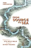 Od prameňa k moru - Zápisky z 215-míľovej prechádzky pozdĺž Temže - From Source to Sea - Notes from a 215-Mile Walk Along the River Thames