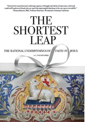 Najkratší skok: racionálne základy viery v Ježiša - The Shortest Leap: The Rational Underpinnings of Faith in Jesus