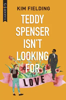 Teddy Spenser nehľadá lásku: LGBTQ romkom - Teddy Spenser Isn't Looking for Love: An LGBTQ Romcom