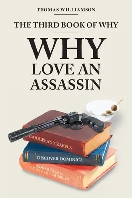 Tretia kniha Prečo - Prečo milovať vraha - The Third Book of Why - Why Love An Assassin
