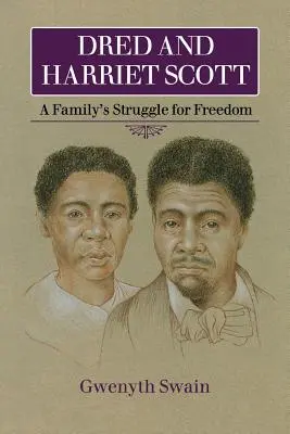 Dred a Harriet Scottovci: Boj rodiny za slobodu - Dred and Harriet Scott: A Family's Struggle for Freedom