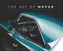 The Art of Mopar: Chrysler, Dodge, and Plymouth Muscle Cars Art: Mopopar: Chrysler, Dodge, and Plymouth Muscle Cars - The Art of Mopar: Chrysler, Dodge, and Plymouth Muscle Cars