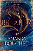 Starbreaker - „Talent Amandy Bouchetovej je ohromujúci“ Nalini Singh - Starbreaker - 'Amanda Bouchet's talent is striking' Nalini Singh
