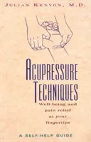 Akupresúrne techniky: Príručka na svojpomoc - Acupressure Techniques: A Self-Help Guide