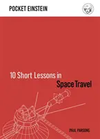 10 krátkych lekcií o cestovaní do vesmíru - 10 Short Lessons in Space Travel