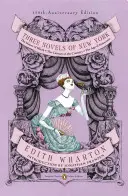 Tri romány z New Yorku: Vek nevinnosti (Penguin Classics Deluxe Edition) - Three Novels of New York: The House of Mirth, the Custom of the Country, the Age of Innocence (Penguin Classics Deluxe Edition)