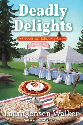 Smrteľné pôžitky: Záhada kníhkupeckej pekárne - Deadly Delights: A Bookish Baker Mystery