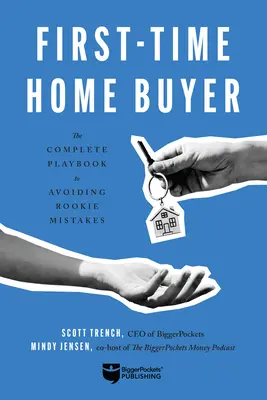 Prvýkrát kupujúci dom: Kompletná príručka, ako sa vyhnúť začiatočníckym chybám - First-Time Home Buyer: The Complete Playbook to Avoiding Rookie Mistakes
