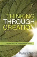 Myslenie prostredníctvom stvorenia: Genesis 1 a 2 ako nástroje kultúrnej kritiky - Thinking Through Creation: Genesis 1 and 2 as Tools of Cultural Critique