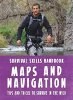 Príručka zručností Beara Gryllsa na prežitie: Mapy a navigácia - Bear Grylls Survival Skills Handbook: Maps and Navigation