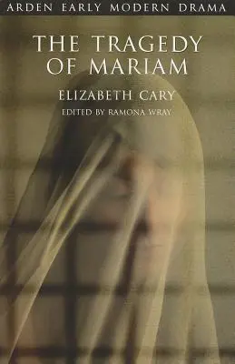 Tragédia Mariam: The Fair Queen of Jewry (Kráľovná židovstva) - The Tragedy of Mariam: The Fair Queen of Jewry