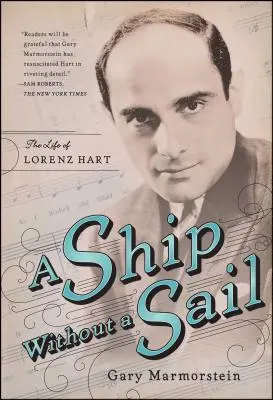 Loď bez plachiet: Život Lorenza Harta - Ship Without a Sail: The Life of Lorenz Hart