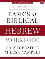 Základy biblickej hebrejčiny cvičebnica: Tretie vydanie učebnice biblickej hebrejčiny. - Basics of Biblical Hebrew Workbook: Third Edition
