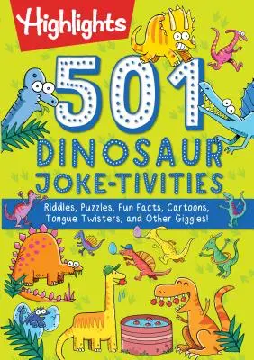 501 dinosaurích vtipov: Hádanky, rébusy, zábavné fakty, kreslené vtipy, jazykolamy a iné veselé príhody! - 501 Dinosaur Joke-tivities: Riddles, Puzzles, Fun Facts, Cartoons, Tongue Twisters, and Other Giggles!