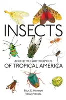 Hmyz a iné článkonožce tropickej Ameriky - Insects and Other Arthropods of Tropical America