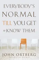 Každý je normálny, kým ho nepoznáš - Everybody's Normal Till You Get to Know Them