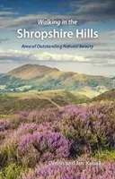 Prechádzky po Shropshire Hills - Oblasť výnimočnej prírodnej krásy - Walking in the Shropshire Hills - Area of Outstanding Natural Beauty