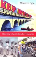 Key West: História ostrova snov - Key West: History of an Island of Dreams