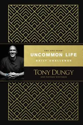 Denná výzva na jeden rok: Neobyčajný život - The One Year Uncommon Life Daily Challenge