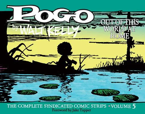Pogo the Complete Syndicated Comic Strips: Vydanie 5: Z tohto sveta doma - Pogo the Complete Syndicated Comic Strips: Volume 5: Out of This World at Home