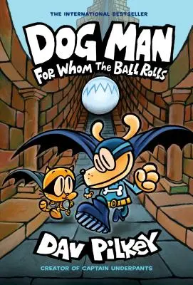 Psí muž: Pre koho sa kotúľa lopta: (Dog Man #7): Od tvorcu Kapitána Spodkov (vydanie pre knižnicu), 7 - Dog Man: For Whom the Ball Rolls: A Graphic Novel (Dog Man #7): From the Creator of Captain Underpants (Library Edition), 7