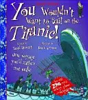 Nechceli by ste sa plaviť na Titanicu! - You Wouldn't Want To Sail On The Titanic!