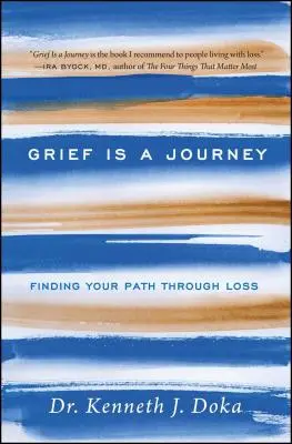 Smútok je cesta: Vydajte sa na cestu straty - Grief Is a Journey: Finding Your Path Through Loss