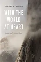 So svetom v srdci: Svetom: Štúdie o sekulárnom svete dnes - With the World at Heart: Studies in the Secular Today