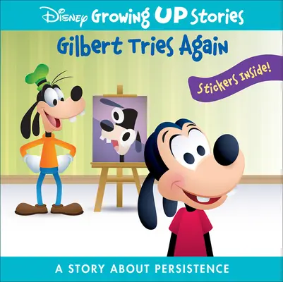 Disneyho príbehy o dospievaní: Gilbert to skúša znova: Príbeh o vytrvalosti - Disney Growing Up Stories: Gilbert Tries Again: A Story about Persistence