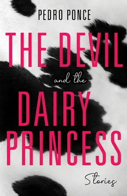 Diabol a mliečna princezná: Príbehy - The Devil and the Dairy Princess: Stories