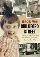 Dievča z Guildford Street - Vyrastanie v robotníckej triede Birminghamu v rokoch 1957-1968 - Girl from Guildford Street - Growing up in working class Birmingham 1957-1968