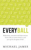 Everyball - Úvahy, anekdoty a postrehy zo života v tenise zamerané na to, aby vás vyzbrojili na hru života! - Everyball - Reflections, anecdotes and observations from a life in tennis aimed to tool you up for the game of life!