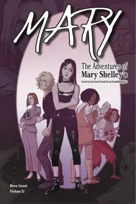 Mary: Dobrodružstvá pra-pra-pra-pra-vnučky Mary Shelleyovej - Mary: The Adventures of Mary Shelley's Great-Great-Great-Great-Great-Granddaughter