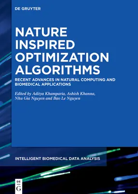 Prírodou inšpirované optimalizačné algoritmy: Najnovšie pokroky v oblasti prírodných výpočtov a biomedicínskych aplikácií - Nature-Inspired Optimization Algorithms: Recent Advances in Natural Computing and Biomedical Applications