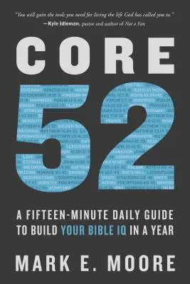 Jadro 52: Pätnásťminútový denný sprievodca, ako si za rok vybudovať biblické IQ - Core 52: A Fifteen-Minute Daily Guide to Build Your Bible IQ in a Year