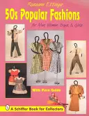 Populárna móda 50. rokov: Pre mužov, ženy, chlapcov a dievčatá - 50s Pular Fashions: For Men, Women, Boys and Girls