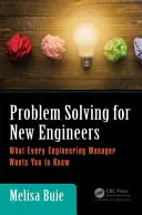 Riešenie problémov pre nových inžinierov: Čo chce, aby ste vedeli, každý inžiniersky manažér - Problem Solving for New Engineers: What Every Engineering Manager Wants You to Know