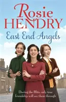 East End Angels - srdcervúca rodinná sága o láske a priateľstve, ktorá sa odohráva počas Blitzu - East End Angels - A heart-warming family saga about love and friendship set during the Blitz