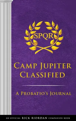 Skúšky Apolónovho tábora Jupiter utajený: Oficiálna sprievodná kniha Ricka Riordana: Probatio's Journal (Denník probata) - The Trials of Apollo Camp Jupiter Classified: An Official Rick Riordan Companion Book: A Probatio's Journal