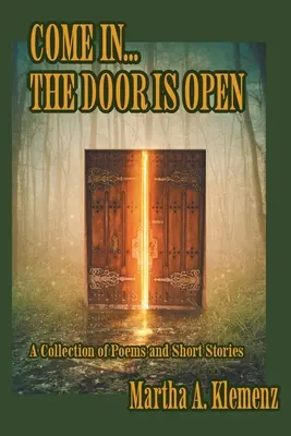 Come In... Dvere sú otvorené: Básne a poviedky - Come In... The Door Is Open: Poems and Short Stories