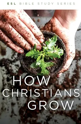 Ako rastú kresťania, revidované vydanie - How Christians Grow, Revised