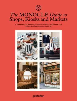 Sprievodca Monocle po obchodoch, stánkoch a trhoch - The Monocle Guide to Shops, Kiosks and Markets
