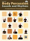 Perkusie na telo -- Zvuky a rytmy: A Comprehensive Training System, Book & DVD - Body Percussion -- Sounds and Rhythms: A Comprehensive Training System, Book & DVD