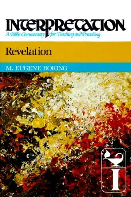 Zjavenie sv: Výklad: Biblický komentár na vyučovanie a kázanie - Revelation: Interpretation: A Bible Commentary for Teaching and Preaching