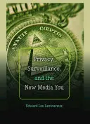 Súkromie, dohľad a nové médiá - Privacy, Surveillance, and the New Media You