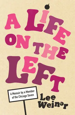 Sprisahanie proti vzbure: Život a časy jedného z chicagskej sedmičky - Conspiracy to Riot: The Life and Times of One of the Chicago 7