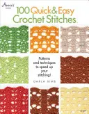 100 rýchlych a jednoduchých háčkovaných stehov - 100 Quick & Easy Crochet Stitches