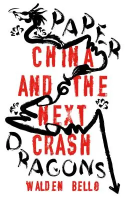 Papieroví draci: Čína a ďalší krach - Paper Dragons: China and the Next Crash